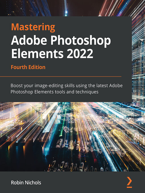 Title details for Mastering Adobe Photoshop Elements 2022 by Robin Nichols - Available